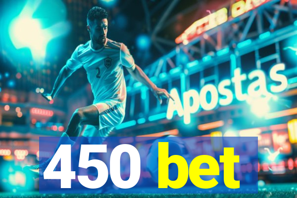 450 bet